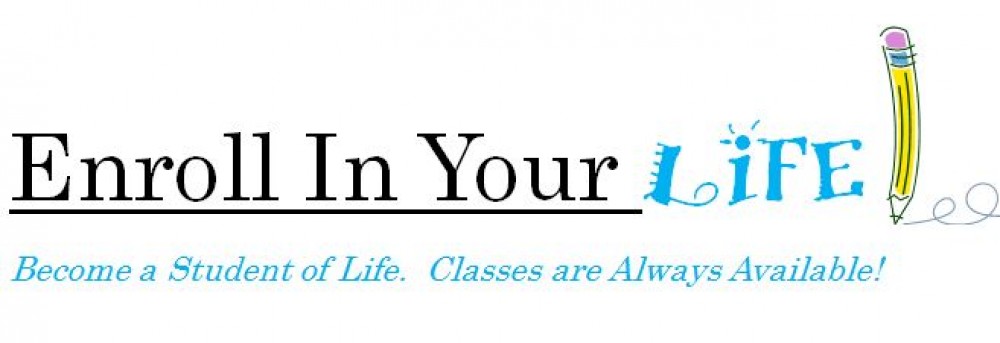 Enroll in Your Life